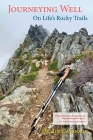 Journeying Well: On Life's Rocky Trails By Tim Cavanagh Cover Image