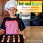 Tots and Squats: Where Healthy Recipes and Children's Fitness Come Together By Brandon Daniel Cover Image