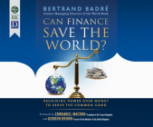 Can Finance Save the World?: Regaining Power Over Money to Serve the Common Good, 1st Ed. Cover Image