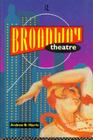 Broadway Theatre (Theatre Production Studies) By Andrew Harris Cover Image