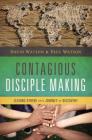 Contagious Disciple Making: Leading Others on a Journey of Discovery Cover Image