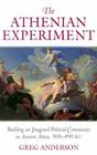 The Athenian Experiment: Building an Imagined Political Community in Ancient Attica, 508-490 B.C. By Greg Anderson Cover Image