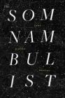 The Somnambulist By Lara Mimosa Montes Cover Image