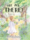 Are You There? By Barbara Xavier, Patricia And Robin DeWitt (Illustrator) Cover Image