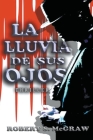La lluvia de sus ojos (Thriller #1) By Robert S. McGraw Cover Image