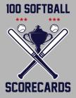 100 Softball Scorecards: 100 Scorecards For Baseball and Softball Games By Francis Faria Cover Image