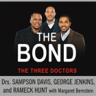 The Bond Lib/E: Three Young Men Learn to Forgive and Reconnect with Their Fathers By Sampson Davis, Rameck Hunt, George Jenkins Cover Image