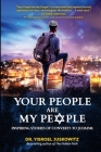 Your People Are My People: Inspiring Stories of Converts to Judaism By Yisroel Juskowitz Cover Image