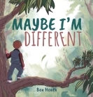 Maybe I'm Different By Ben Heath, Manuel Díaz López (Illustrator) Cover Image