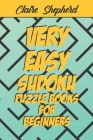 Very Easy Sudoku Puzzle Books for Beginners: Very Easy Sudoku Puzzle Books for Kids and for Beginners, Sudoku for Kids With Solution, Sudoku Puzzles B Cover Image
