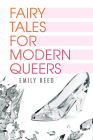 Fairy Tales for Modern Queers By Emily Reed Cover Image