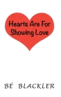 Hearts Are For Showing Love By Bé Blackler Cover Image