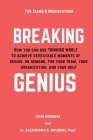Breaking Genius - for Teams and Organizations: How you can use Thinking Whole to achieve repeatable moments of genius, on demand, for your team, your By John Krubski, Alex K. Krubski Cover Image