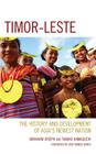 Timor-Leste: The History and Development of Asia's Newest Nation Cover Image