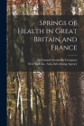 Springs of Health in Great Britain and France By Ltd Cunard Steamship Company (Created by), Inc New Y. Atlas Advertising Agency (Created by) Cover Image