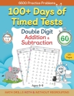 100+ Days of Timed Tests - Double Digit Addition and Subtraction Practice Workbook, Math Drills for Grade 1-3, Ages 6-9 By Abczbook Press Cover Image