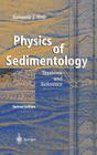 Physics of Sedimentology: Textbook and Reference By Kenneth J. Hsü Cover Image
