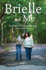 Brielle and Me: Our Journey with Cytomegalovirus and Cerebral Palsy By Kerith Stull Cover Image