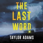 The Last Word By Taylor Adams, Jim Meskimen (Read by), Carlotta Brentan (Read by) Cover Image
