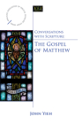 Conversations with Scripture: The Gospel of Matthew By John Yieh Cover Image