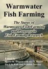 Warmwater Fish Farming: The Status of Warmwater Fish Farming and Progress in Fish Farming Research By Harry K. Dupree (Editor), Jay V. Huner (Editor), U S Fish and Wildlife Service Cover Image