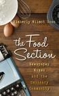 The Food Section: Newspaper Women and the Culinary Community (Rowman & Littlefield Studies in Food and Gastronomy) By Kimberly Wilmot Voss Cover Image