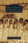 African Americans in Tangipahoa & St. Helena Parishes By Antoinette Harrell, III , Leonard Smith (Foreword by) Cover Image