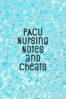 PACU Nursing Notes and Cheats: Funny Nursing Theme Notebook - Includes: Quotes From My Patients and Coloring Section - Graduation And Appreciation Gi Cover Image