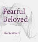 Fearful Beloved By Khadijah Queen Cover Image