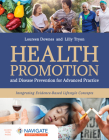 Health Promotion and Disease Prevention for Advanced Practice: Integrating Evidence-Based Lifestyle Concepts By Loureen Downes, Lilly Tryon Cover Image