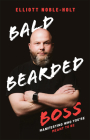 Bald Bearded Boss: Manifesting Who You're Meant to Be Cover Image