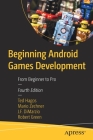 Beginning Android Games Development: From Beginner to Pro By Ted Hagos, Mario Zechner, J. F. Dimarzio Cover Image