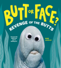 Butt or Face? Volume 2: Revenge of the Butts By Kari Lavelle Cover Image