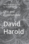 Chic and Comfortable: The Ultimate Guide to Home Decor By David Harold Cover Image
