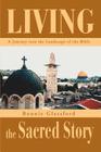 Living the Sacred Story: A Journey Into the Landscape of the Bible By Bonnie Glassford Cover Image