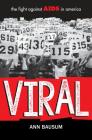 VIRAL: The Fight Against AIDS in America By Ann Bausum Cover Image