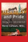 Contrasting Humility and Pride: Bearing Good Fruit or Bad Fruit. Cover Image