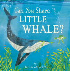 Can You Share, Little Whale? By Jonny Lambert, Jonny Lambert (Illustrator) Cover Image