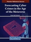 Forecasting Cyber Crimes in the Age of the Metaverse By Hossam Nabil Elshenraki (Editor) Cover Image