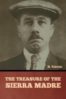 The Treasure of the Sierra Madre By B. Traven Cover Image