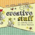 Creative Stuff: An Activity Book for Visual Thinkers By Dave Gouveia, Christopher Elkerton (Editor) Cover Image