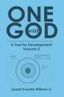 One with God: A Tool for Development: Volume 2 By Jr. Williams, Joseph Everette Cover Image