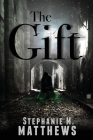 The Gift By Stephanie M. Matthews Cover Image
