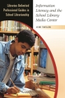 Information Literacy and the School Library Media Center (Libraries Unlimited Professional Guides in School Librarians) By Joie Taylor Cover Image