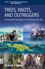 Trees, Knots, and Outriggers: Environmental Knowledge in the Northeast Kula Ring (Environmental Anthropology and Ethnobiology #21) By Frederick H. Damon Cover Image
