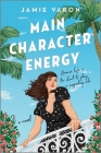 Main Character Energy By Jamie Varon Cover Image
