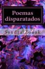 Poemas disparatados: a los que nunca nos gusto la poesia By Sandra R. Zouak Cover Image