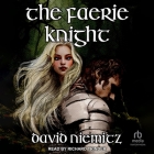 The Faerie Knight By David Niemitz, Richard Trinder (Read by) Cover Image