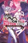 I Kept Pressing the 100-Million-Year Button and Came Out on Top, Vol. 6 (light novel) (I Kept Pressing the 100-Million-Year Button and Came Out on Top (light novel) #6) By Syuichi Tsukishima, Mokyu (By (artist)), Luke Hutton (Translated by) Cover Image