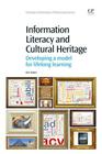 Information Literacy and Cultural Heritage: Developing a Model for Lifelong Learning (Chandos Information Professional) Cover Image